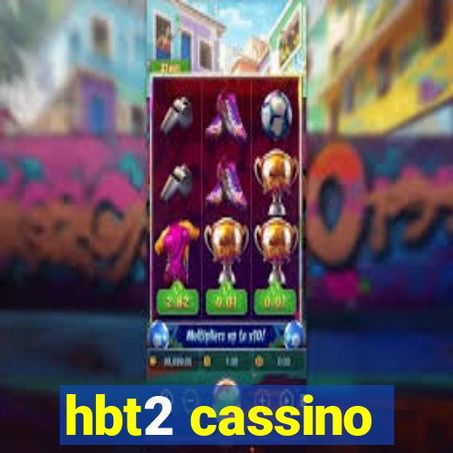 hbt2 cassino